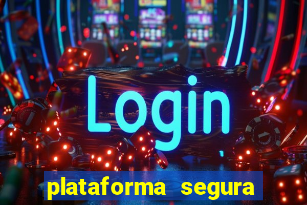 plataforma segura do jogo do tigre